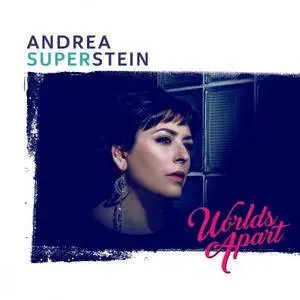 Andrea Superstein - Worlds Apart (2018)