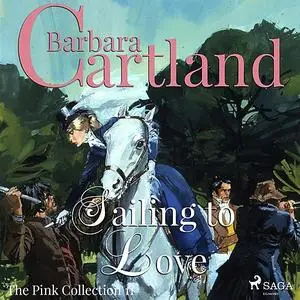 «Sailing to Love» by Barbara Cartland