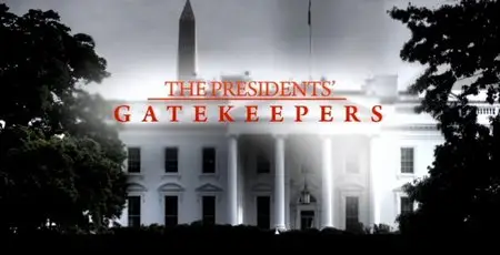Discovery Channel - The Presidents' Gatekeepers (2013)