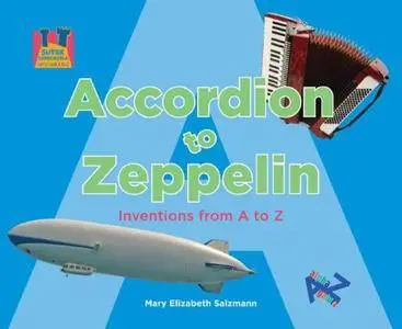 Accordion to Zeppelin: Inventions from A to Z (Super Sandcastle: Let's Look A to Z)
