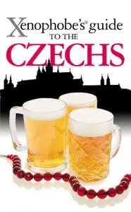 «The Xenophobe's Guide to the Czechs» by Ales Palan, Petr Berka, Petr Stastny