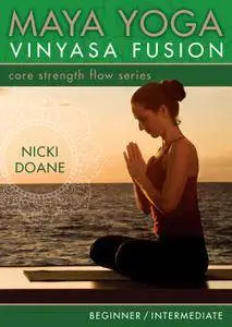 Nicki Doane - Maya Yoga Vinyasa Fusion - Core Strength Flow Series [repost]