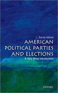 American Political Parties and Elections: A Very Short Introduction (Repost)