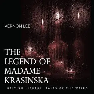 «The Legend of Madame Krasinska» by Vernon Lee