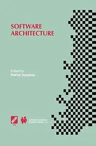 Software Architecture: TC2 First Working IFIP Conference on Software Architecture (WICSA1) 22–24 February 1999, San Antonio, Te