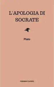 «L'apologia di Socrate» by Plato