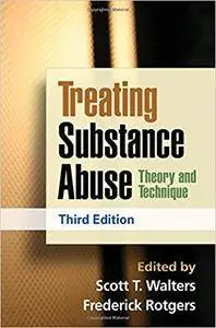 Treating Substance Abuse, Third Edition: Theory and Technique