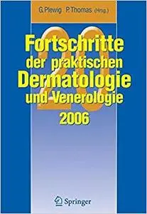 Fortschritte der praktischen Dermatologie und Venerologie 2006