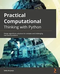 Applied Computational Thinking with Python: Design algorithmic solutions for complex and challenging real-world problems (repos