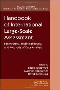 Handbook of International Large-Scale Assessment: Background, Technical Issues, and Methods of Data Analysis