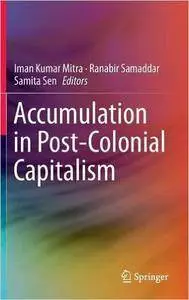 Accumulation in Post-Colonial Capitalism
