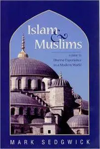 Islam & Muslims: A Guide to Diverse Experience in a Modern World