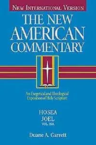 Hosea, Joel: An Exegetical and Theological Exposition of Holy Scripture: 19 (The New American Commentary) [Kindle Edition]