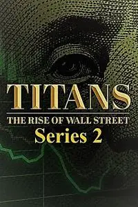 Titans: The Rise of Wall Street: Series 2 (2021)