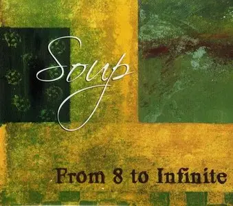 Soup - From 8 To Infinite (2008)