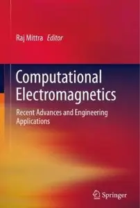 Computational Electromagnetics: Recent Advances and Engineering Applications [Repost]