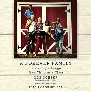 A Forever Family: Fostering Change One Child at a Time [Audiobook]