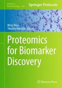 Proteomics for Biomarker Discovery (Methods in Molecular Biology) (repost)