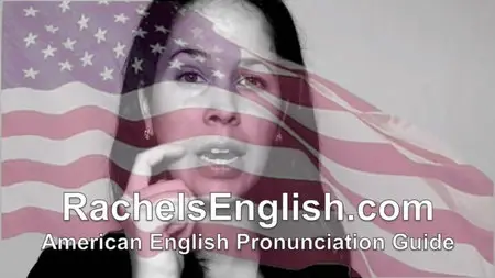 Rachel's English - American English Pronunciation Guide