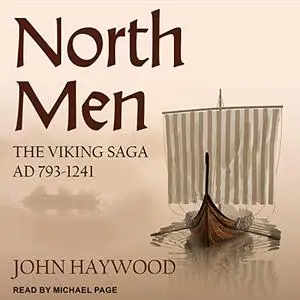 Northmen: The Viking Saga AD 793-1241 [Audiobook]