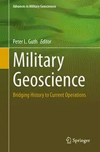 Military Geoscience: Bridging History to Current Operations (Repost)