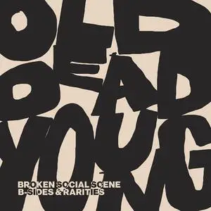 Broken Social Scene - Old Dead Young: B-Sides & Rarities (2022)