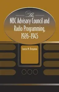 The NBC Advisory Council and Radio Programming, 1926-1945