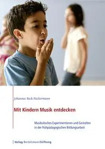 «Mit Kindern Musik entdecken» by Johannes Beck-Neckermann