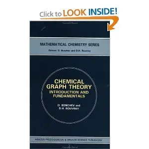 Chemical Graph Theory: Introduction and Fundamentals (Mathematical Chemistry, Vol 1) (repost)