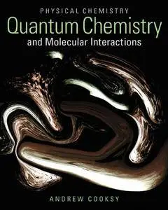 Physical Chemistry: Quantum Chemistry and Molecular Interactions (repost)