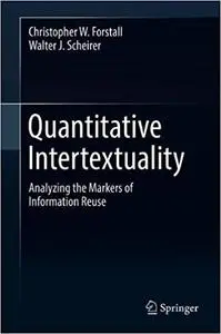 Quantitative Intertextuality: Analyzing the Markers of Information Reuse