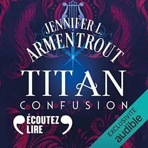 Jennifer L. Armentrout, "Titan, tome 1 : Confusion"