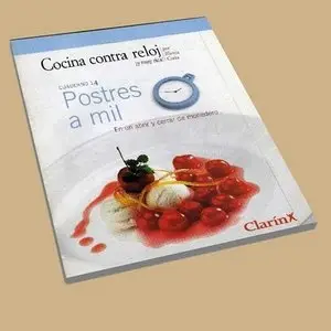 Cocina Contra reloj Nº 14 - Postres a Mil (ClarinX)