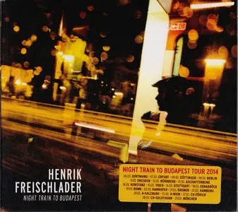 Henrik Freischlader - Night Train To Budapest (2013)