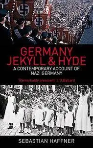 Germany: Jekyll and Hyde : an eyewitness analysis of Nazi Germany