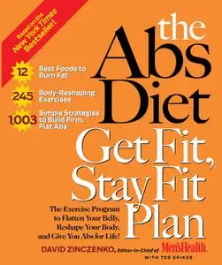 «The Abs Diet Get Fit, Stay Fit Plan» by David Zinczenko,Ted Spiker