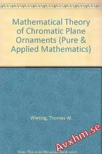 Mathematical Theory of Chromatic Plane Ornaments