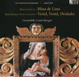 Roque CERUTI: Missa de Lima - Fray Esteban PONCE DE LEÓN: Venid, Venid, Deidades  --  Ensamble Louis Berger (1999)