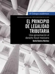 «El principio de legalidad tributaria» by Benito Ramírez Martínez