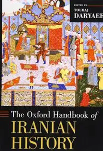 The Oxford Handbook of Iranian History (Oxford Handbooks)