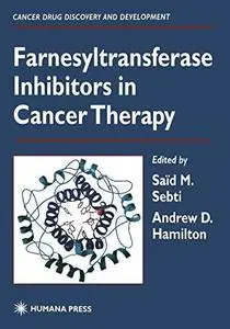 Farnesyltransferase Inhibitors in Cancer Therapy