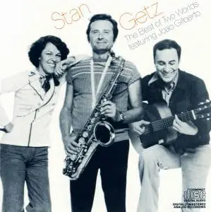 Stan Getz featuring Joao Gilberto - The Best Of Two Worlds (1976)