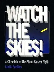 Watch the Skies! A Chronicle of the Flying Saucer Myth