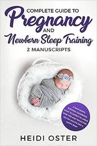 Complete Guide to Pregnancy and Newborn Sleep Training: A New Mom's Survival Handbook, What to Expect in Labor, Wise Tip