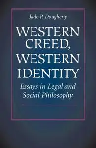 Western Creed, Western Identity: Essays in Legal and Social Philosophy