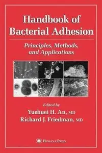 Handbook of Bacterial Adhesion: Principles, Methods, and Applications (repost)