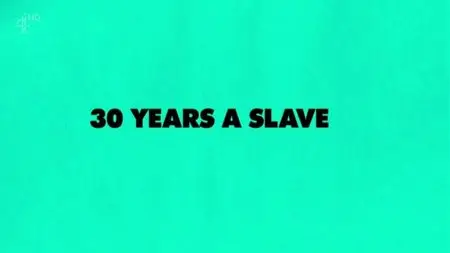CH4 Unreported World - 30 Years a Slave (2015)