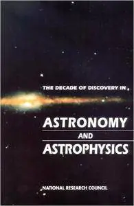 The Decade of Discovery in Astronomy and Astrophysics