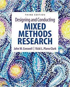 Designing and Conducting Mixed Methods Research, 3rd Edition