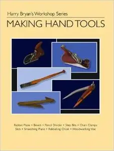 Making Hand Tools by Harry Bryan (Repost)